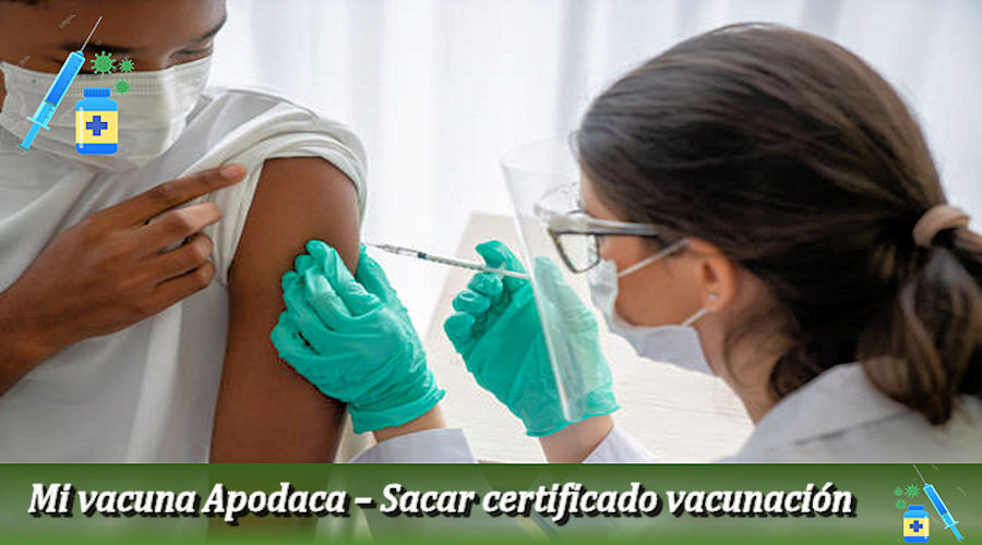 Mi vacuna Apodaca – Sacar certificado vacunación